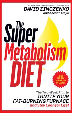 The Super Metabolism Diet: The Two-Week Plan to Ignite Your Fat-Burning Furnace and Stay Lean for Life!