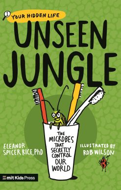 Unseen Jungle: The Microbes That Secretly Control Our World