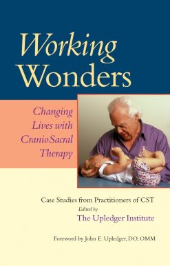 Working Wonders: Changing Lives with CranioSacral Therapy