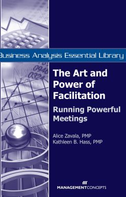 The Art and Power of Facilitation: Running Powerful Meetings