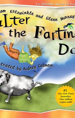 Walter the Farting Dog: A Triumphant Toot and Timeless Tale That's Touched Hearts for Decades--A laugh- out-loud funny picture book