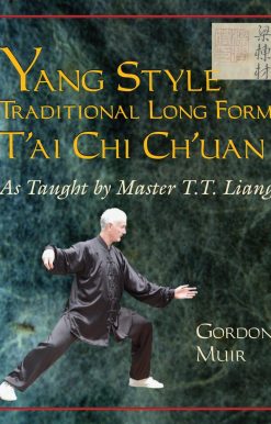 Yang Style Traditional Long Form T'ai Chi Ch'uan: As Taught by T.T. Liang