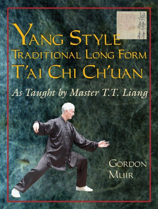 Yang Style Traditional Long Form T'ai Chi Ch'uan: As Taught by T.T. Liang