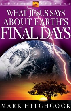 What Jesus Says about Earth's Final Days