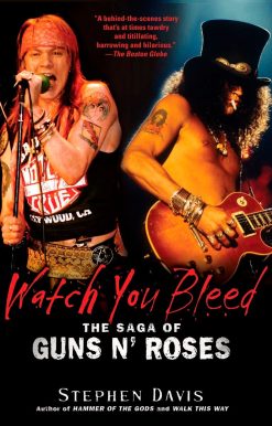Watch You Bleed: The Saga of Guns N' Roses