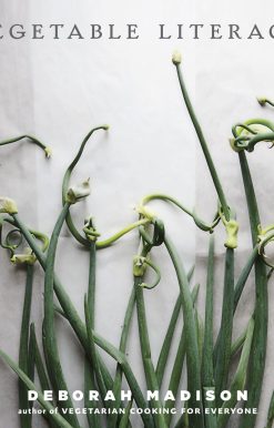 Vegetable Literacy: Cooking and Gardening with Twelve Families from the Edible Plant Kingdom, with over 300 Deliciously Simple Recipes [A Cookbook]