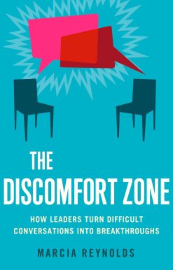 The Discomfort Zone: How Leaders Turn Difficult Conversations into Breakthroughs