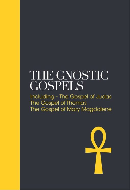 The Gnostic Gospels: Including the Gospel of Thomas, the Gospel of Mary Magdalene