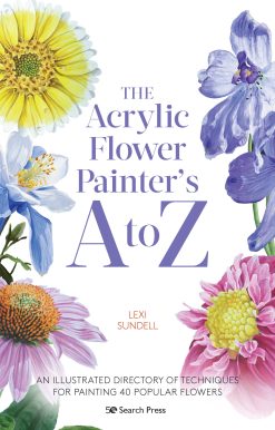 The Acrylic Flower Painters A to Z: An illustrated directory of techniques for painting 40 popular flowers