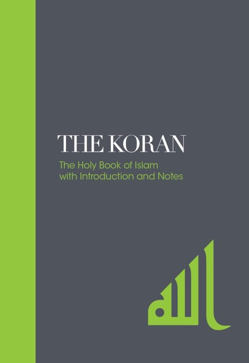 The Koran: The Holy Book of Islam with Introduction and Notes