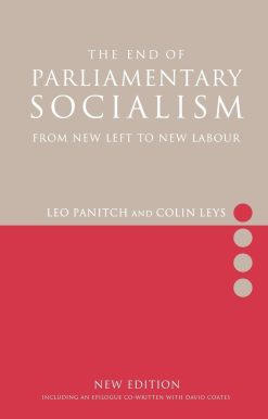 The End of Parliamentary Socialism: From New Left to New Labour