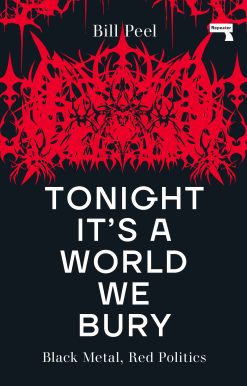 Tonight It’s a World We Bury: Black Metal, Red Politics