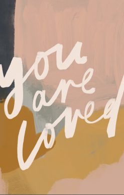 You Are Loved: Artwork and Inspirational Messages to Encourage Your Faith