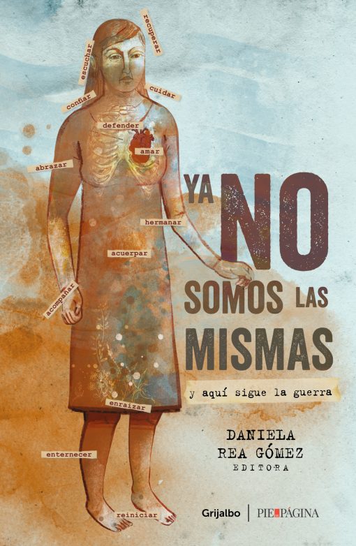 Ya no somos las mismas: Y aquí sigue la guerra / We are no longer the same: And here the war continues