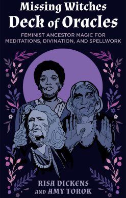 The Missing Witches Deck of Oracles: Feminist Ancestor Magic for Meditations, Divination, and Spellwork