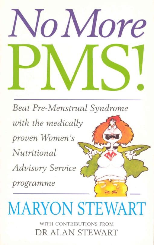 No More PMS!: Beat Pre-Menstrual Syndrome with the medically proven Women's Nutritional Advisory Service Programme