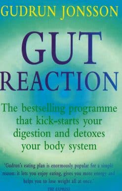 Gut Reaction: A day-by-day programme for choosing and combining foods for better health and easy weight loss