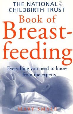 The National Childbirth Trust Book Of Breastfeeding