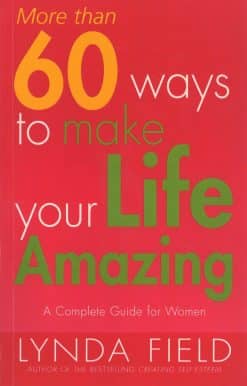 More Than 60 Ways To Make Your Life Amazing