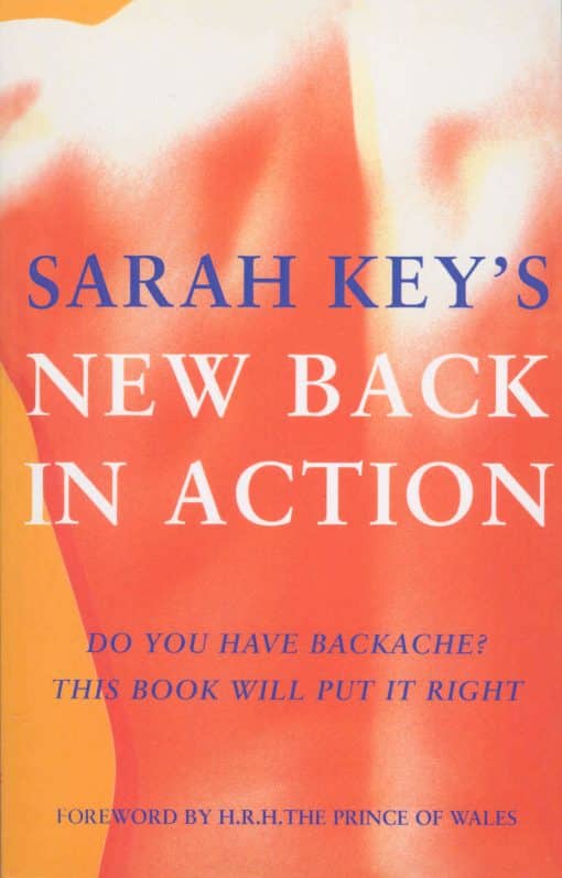 Back In Action: Do You Have Backache? This Book Will Put It Right