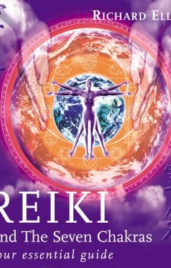 Reiki And The Seven Chakras: Your Essential Guide to the First Level