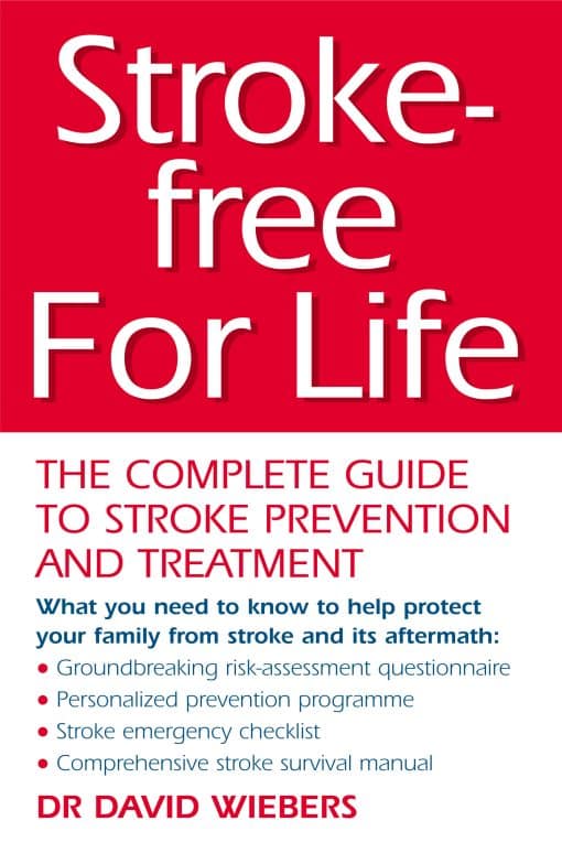 Stroke-Free For Life: The Complete Guide to Stroke Prevention and Treatment