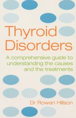 Thyroid Disorders: A Practical Guide to Understanding the Causes and the Treatments