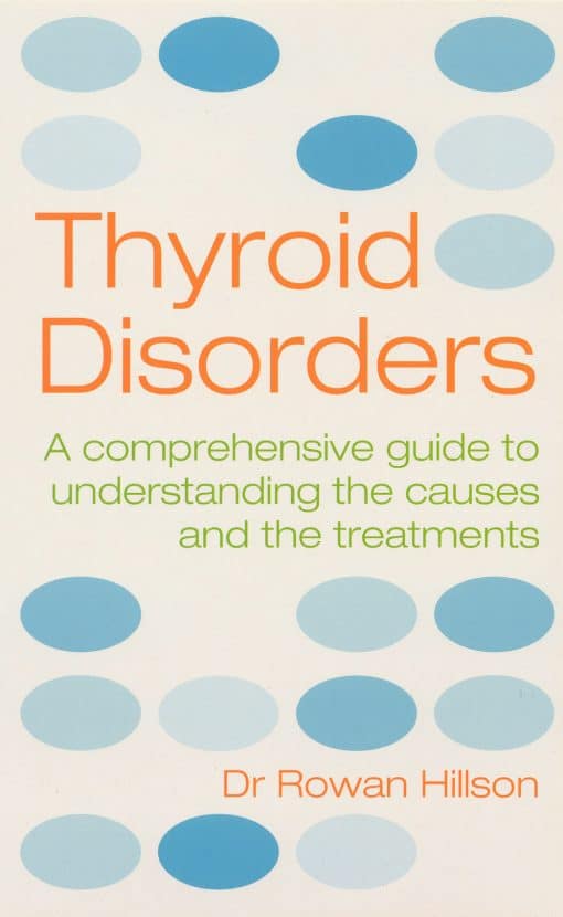 Thyroid Disorders: A Practical Guide to Understanding the Causes and the Treatments