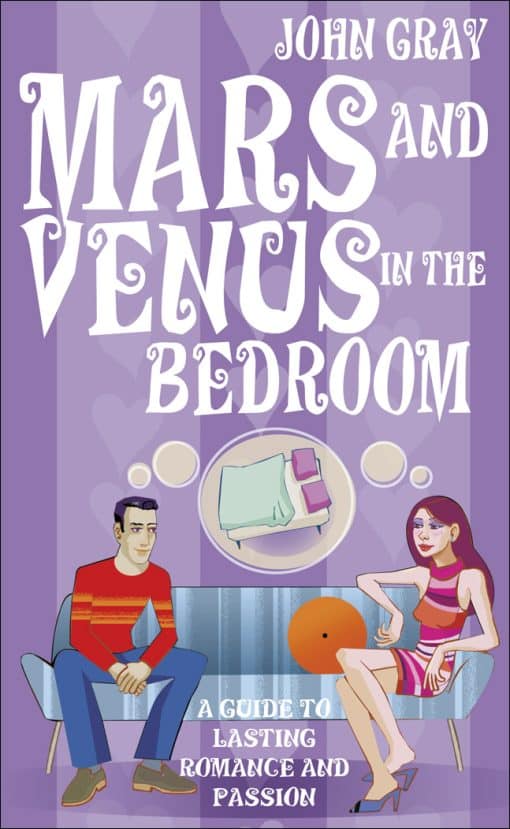 Mars And Venus In The Bedroom: A Guide to Lasting Romance and Passion
