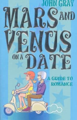 Mars And Venus On A Date: A Guide to Romance