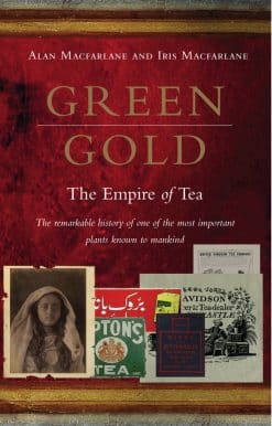 Green Gold: The Empire of Tea