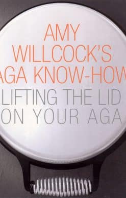 Amy Willcock's Aga Know-How: Lifting the lid on your aga