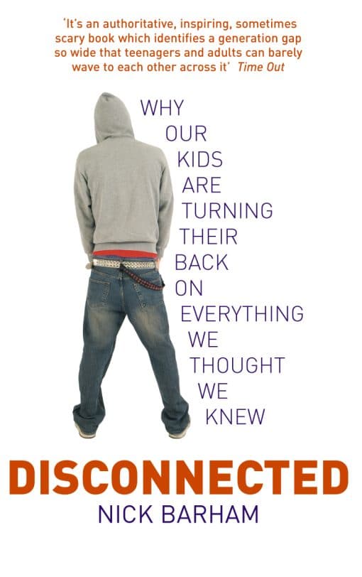 Disconnected: Why our kids are turning their backs on everything we thought we knew