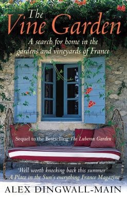 The Vine Garden: A search for home in the gardens and vineyards of France
