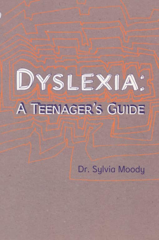 Dyslexia: A Teenager's Guide