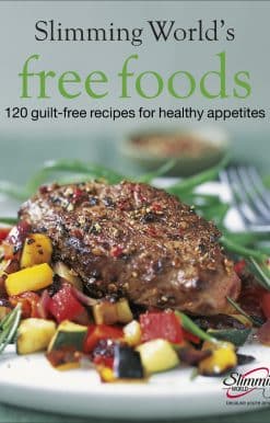Slimming World Free Foods: Guilt-free food whenever you're hungry