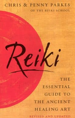 Reiki: The Essential Guide to Ancient Healing Art