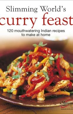 Slimming World's Curry Feast: 120 mouth-watering Indian recipes to make at home