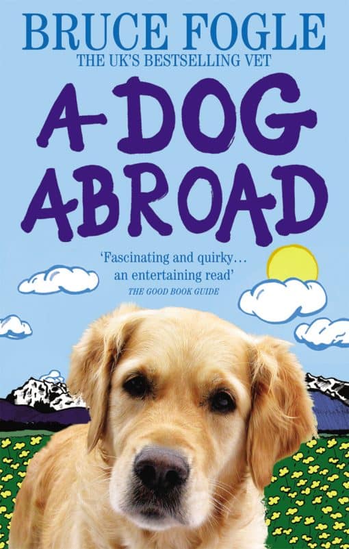 A Dog Abroad: One Man and his Dog Journey into the Heart of Europe