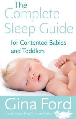 The Complete Sleep Guide For Contented Babies & Toddlers