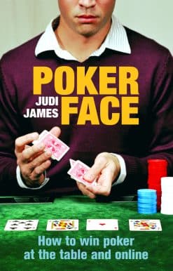 Poker Face: How to win poker at the table and online