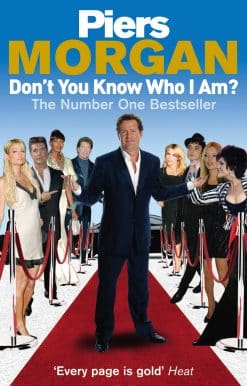 Don't You Know Who I Am?: Insider Diaries of Fame, Power and Naked Ambition