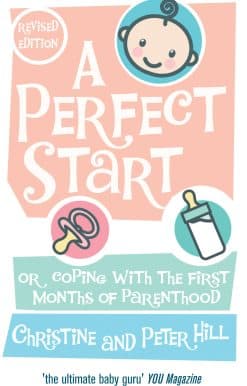 A Perfect Start: Or coping with the first months of parenthood