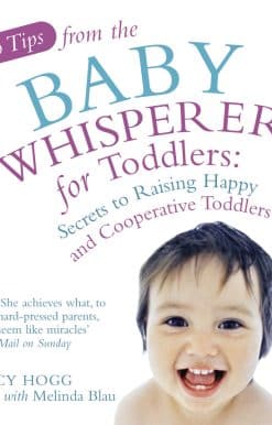 Top Tips from the Baby Whisperer for Toddlers: Secrets to Raising Happy and Cooperative Toddlers