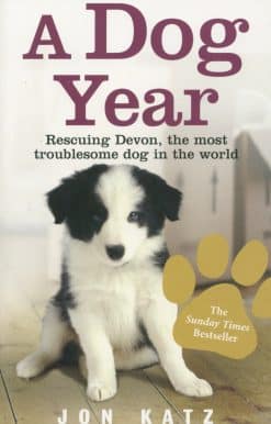 A Dog Year: Rescuing Devon, the most troublesome dog in the world