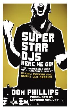 Superstar DJs Here We Go!: The Rise and Fall of the Superstar DJ