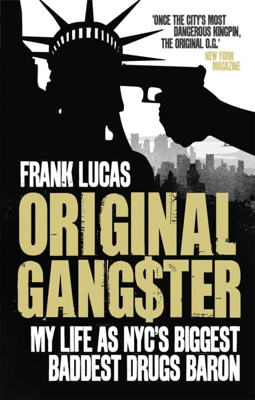 Original Gangster: My Life as NYC's Biggest Baddest Drugs Baron