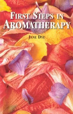 First Steps In Aromatherapy