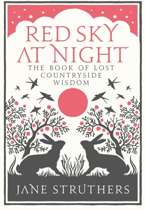 Red Sky at Night: The Book of Lost Country Wisdom