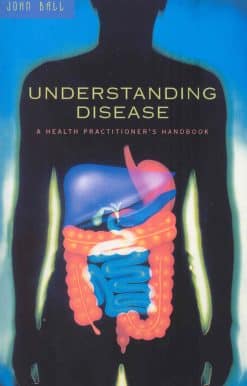 Understanding Disease: A Health Practitioner's Handbook